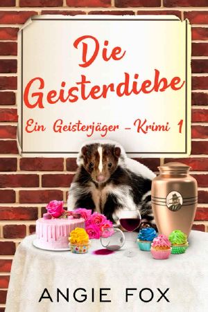 [Geisterjäger Krimi 01] • Die Geisterdiebe